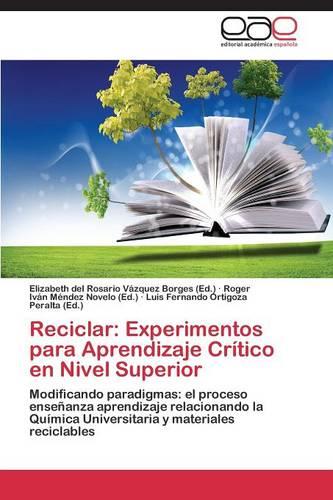 Reciclar: Experimentos Para Aprendizaje Critico En Nivel Superior (Paperback)