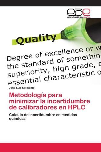 Metodologia Para Minimizar La Incertidumbre de Calibradores En HPLC (Paperback)