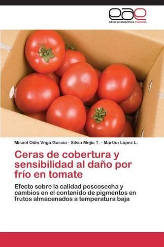 Ceras de cobertura y sensibilidad al dano por frio en tomate (Paperback)
