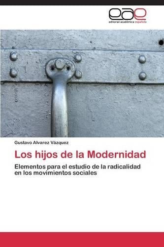 Los Hijos de La Modernidad (Paperback)
