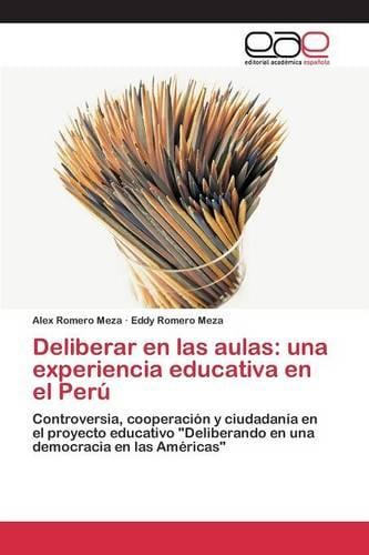 Deliberar En Las Aulas: Una Experiencia Educativa En El Peru (Paperback)