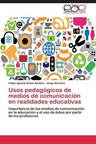 Usos Pedagogicos de Medios de Comunicacion En Realidades Educativas (Paperback)