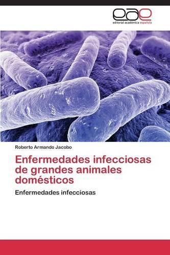 Enfermedades Infecciosas de Grandes Animales Domesticos (Paperback)