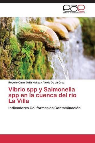 Vibrio Spp y Salmonella Spp En La Cuenca del Rio La Villa (Paperback)