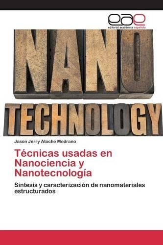 Tecnicas Usadas En Nanociencia y Nanotecnologia (Paperback)