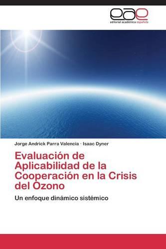 Evaluacion de Aplicabilidad de La Cooperacion En La Crisis del Ozono (Paperback)