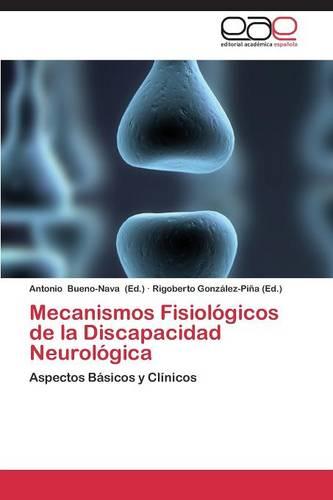 Mecanismos Fisiologicos de La Discapacidad Neurologica (Paperback)