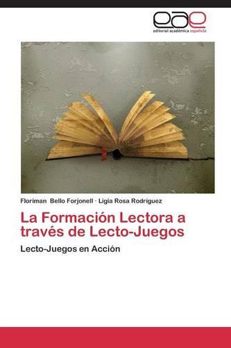 La Formacion Lectora a Traves de Lecto-Juegos (Paperback)