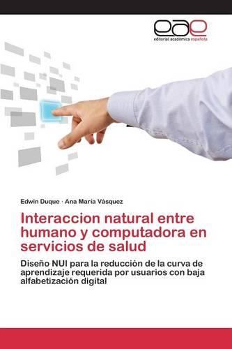 Interaccion Natural Entre Humano y Computadora En Servicios de Salud (Paperback)