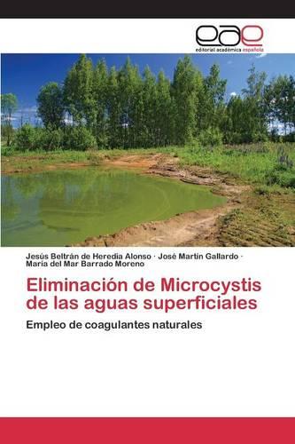 Eliminacion de Microcystis de Las Aguas Superficiales (Paperback)