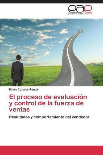 El proceso de evaluacion y control de la fuerza de ventas (Paperback)