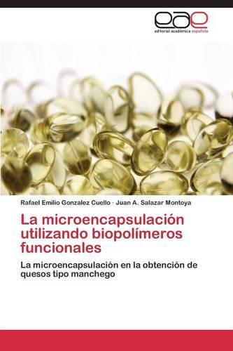 La Microencapsulacion Utilizando Biopolimeros Funcionales (Paperback)