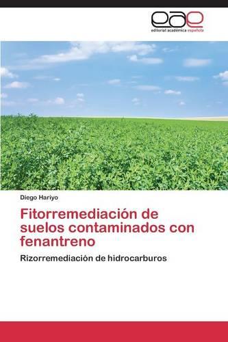 Fitorremediacion de suelos contaminados con fenantreno (Paperback)