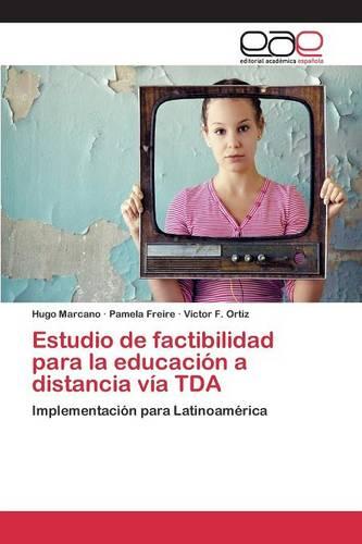 Estudio de Factibilidad Para La Educacion a Distancia Via Tda (Paperback)