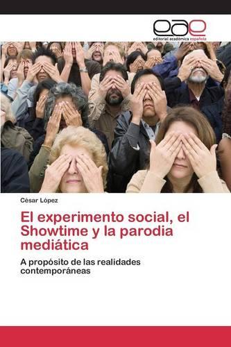 El Experimento Social, El Showtime y La Parodia Mediatica (Paperback)