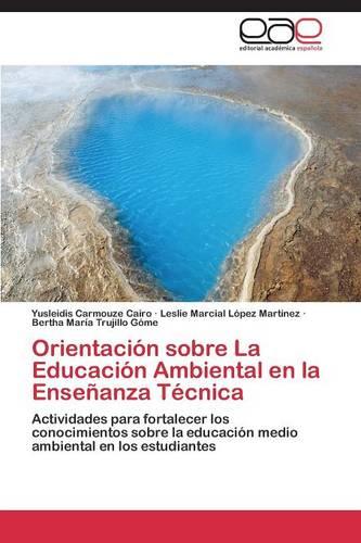 Orientacion Sobre La Educacion Ambiental En La Ensenanza Tecnica (Paperback)
