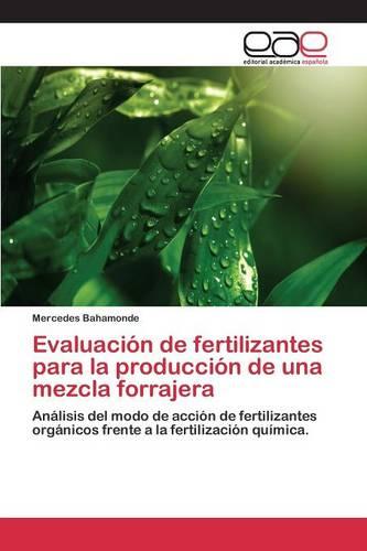 Evaluacion de Fertilizantes Para La Produccion de Una Mezcla Forrajera (Paperback)