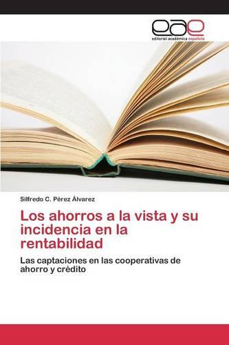 Los Ahorros a la Vista y Su Incidencia En La Rentabilidad (Paperback)