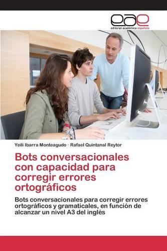 Bots Conversacionales Con Capacidad Para Corregir Errores Ortograficos (Paperback)
