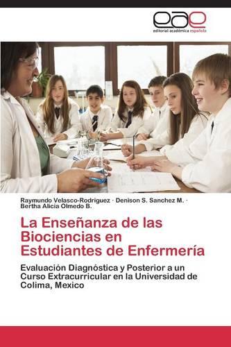 La Ensenanza de Las Biociencias En Estudiantes de Enfermeria (Paperback)