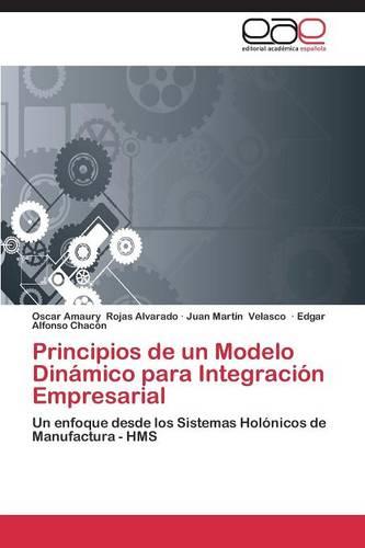 Principios de Un Modelo Dinamico Para Integracion Empresarial (Paperback)