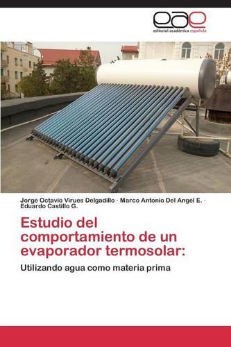 Estudio del Comportamiento de Un Evaporador Termosolar (Paperback)
