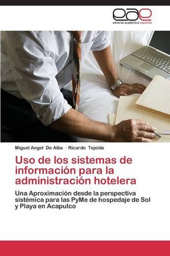 USO de Los Sistemas de Informacion Para La Administracion Hotelera (Paperback)