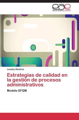 Estrategias de Calidad En La Gestion de Procesos Administrativos (Paperback)
