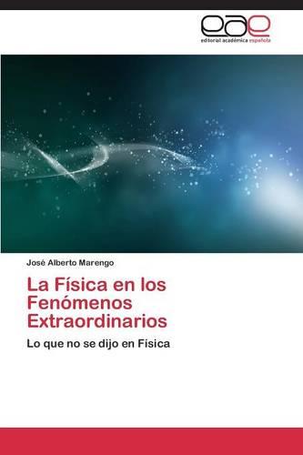 La Fisica En Los Fenomenos Extraordinarios (Paperback)