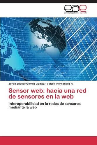 Sensor Web: Hacia Una Red de Sensores En La Web (Paperback)