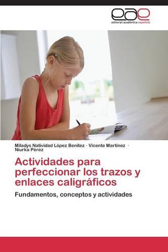 Actividades Para Perfeccionar Los Trazos y Enlaces Caligraficos (Paperback)