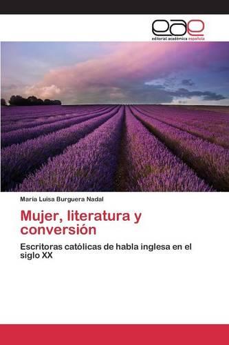 Mujer, Literatura y Conversion (Paperback)