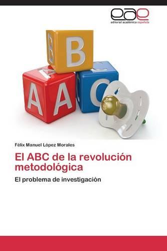 El ABC de La Revolucion Metodologica (Paperback)