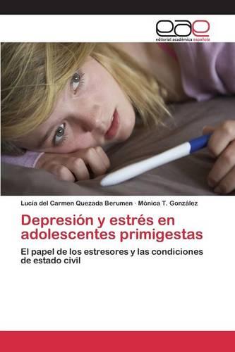 Depresion y Estres En Adolescentes Primigestas (Paperback)