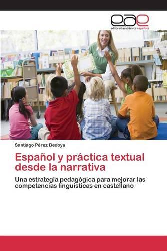 Espanol y Practica Textual Desde La Narrativa (Paperback)