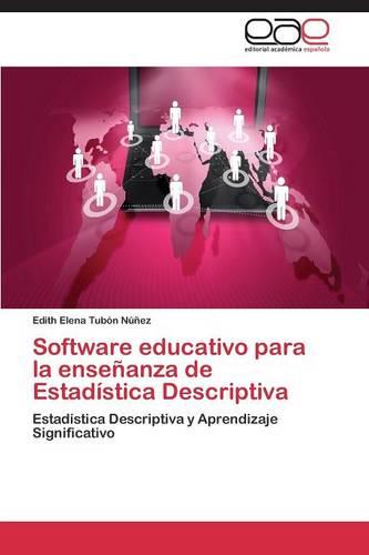 Software Educativo Para La Ensenanza de Estadistica Descriptiva (Paperback)