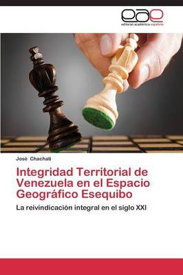 Integridad Territorial de Venezuela En El Espacio Geografico Esequibo (Paperback)