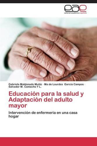 Educacion Para La Salud y Adaptacion del Adulto Mayor (Paperback)