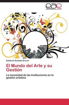 El Mundo del Arte y Su Gestion (Paperback)