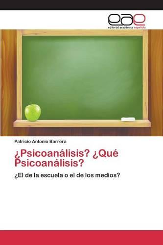 Psicoanalisis? Que Psicoanalisis? (Paperback)