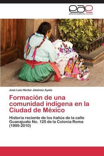 Formacion de Una Comunidad Indigena En La Ciudad de Mexico (Paperback)