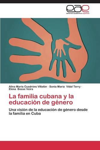 La Familia Cubana y La Educacion de Genero (Paperback)