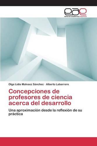 Concepciones de Profesores de Ciencia Acerca del Desarrollo (Paperback)