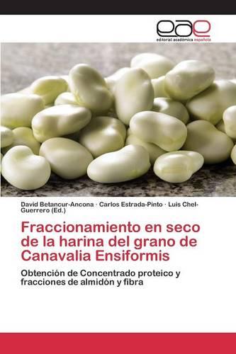 Fraccionamiento En Seco de La Harina del Grano de Canavalia Ensiformis (Paperback)