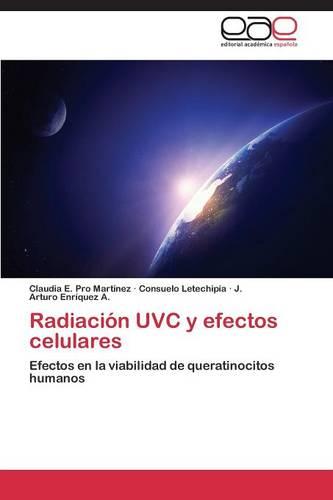 Radiacion Uvc y Efectos Celulares (Paperback)