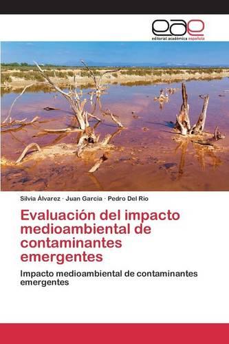 Evaluacion del Impacto Medioambiental de Contaminantes Emergentes (Paperback)