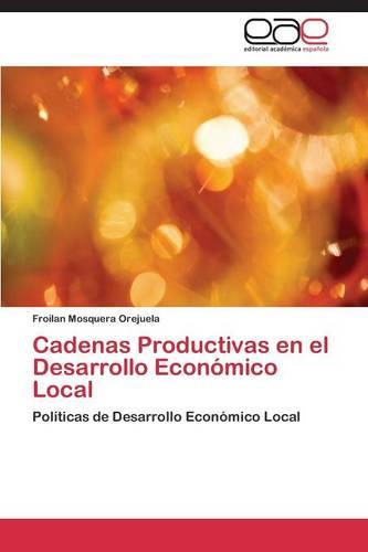 Cadenas Productivas en el Desarrollo Economico Local (Paperback)