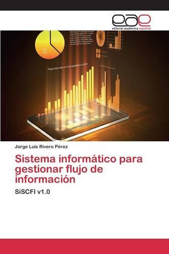 Sistema Informatico Para Gestionar Flujo de Informacion (Paperback)