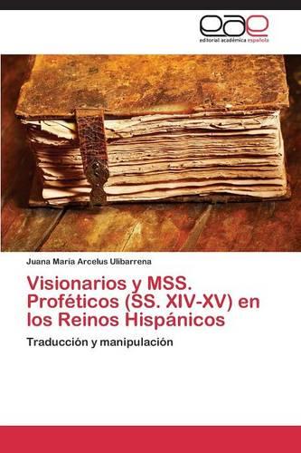 Visionarios y Mss. Profeticos (SS. XIV-XV) En Los Reinos Hispanicos (Paperback)