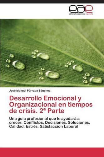 Desarrollo Emocional y Organizacional En Tiempos de Crisis. 2 Parte (Paperback)